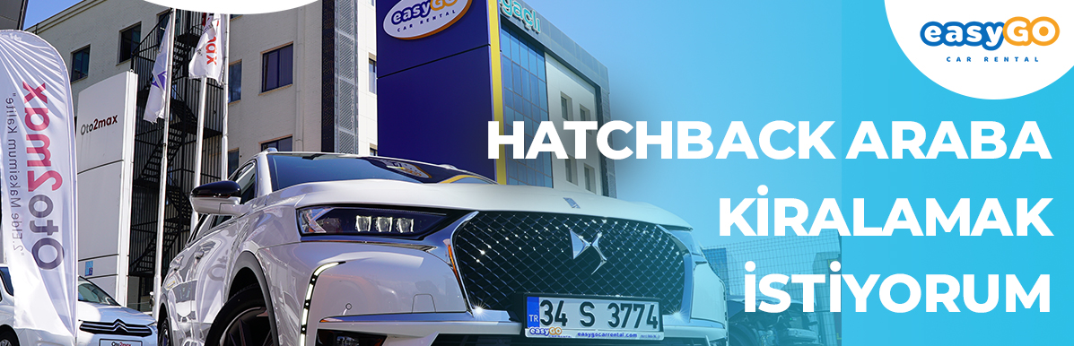 HATCHBACK ARABA KİRALAMAK İSTİYORUM